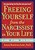 Freeing Yourself from the Narcissist in Your Life by Linda Martinez-Lewi Freeing Yourself from the Narcissist in Your Life by Linda Martinez-Lewi