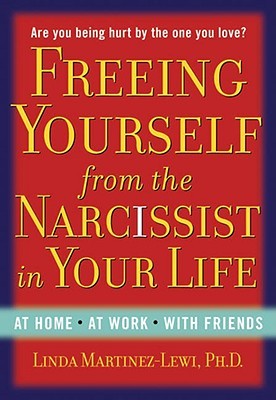 Freeing Yourself from the Narcissist in Your Life (Hardcover)