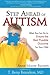 Step Ahead of Autism: What You Can Do to Ensure the Best Possible Outcome for Your Child