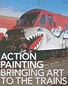 Action Painting: Bringing Art to the Trains