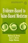 Evidence-Based To Value-based Medicine Evidence-Based To Value-based Medicine