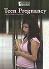Teen Pregnancy (Introducing Issues With Opposing Viewpoints) Teen Pregnancy (Introducing Issues With Opposing Viewpoints)