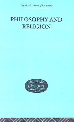 Philosophy and Religion (Muirhead Library of Philosophy)