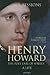 Henry Howard, the Poet Earl of Surrey: A Life