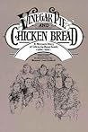 Vinegar Pie and Chicken Bread by Margeret Bolsterli