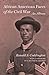 African American Faces of the Civil War by Ronald S. Coddington