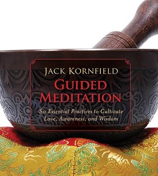 Guided Meditation: Six Essential Practices to Cultivate Love, Awareness, and Wisdom (Audio CD)