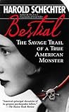 Bestial: The Savage Trail of a True American Monster