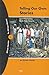 Telling Our Own Stories: Local Histories from South Mara, Tanzania (African Sources for African History, 4)