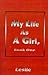 My Life as a Girl, Book One