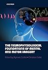 The neurophysiological foundations of mental and motor imagery