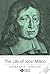 The Life of John Milton: A Critical Biography (Wiley Blackwell Critical Biographies)
