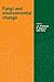 Fungi and Environmental Change (British Mycological Society Symposia, Series Number 20)