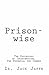 Prison-wise by Jack Jaffe