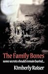 The Family Bones by Kimberly Raiser