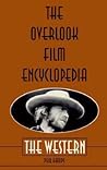The Overlook Film Encyclopedia: The Western The Overlook Film Encyclopedia: The Western