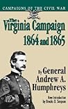 The Virginia Campaign, 1864 And 1865 (Campaigns of the Civil War)
