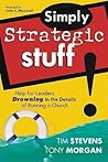 Simply Strategic Stuff: Help for Leaders Drowning in the Details of Running a Church