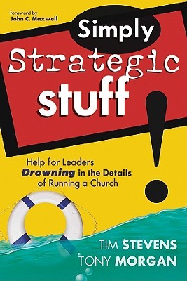 Simply Strategic Stuff: Help for Leaders Drowning in the Details of Running a Church (Paperback)