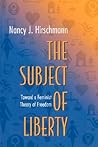 The Subject of Liberty: Toward a Feminist Theory of Freedom