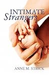 Intimate Strangers by Anne M. Strick