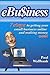 eBu$iness: 7 Steps to Get Your Small Business Online... and Making Money Now!