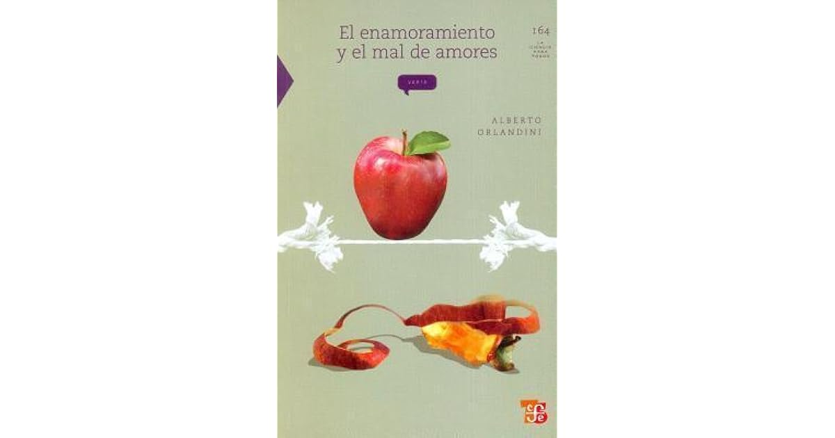 El Enamoramiento Y El Mal De Amores