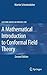 A Mathematical Introduction to Conformal Field Theory (Lecture Notes in Physics, 759)