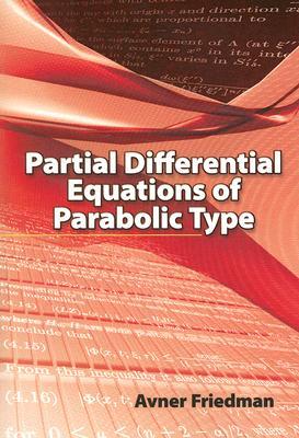 Partial Differential Equations of Parabolic Type (Dover Books on Mathematics)
