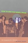 How to Win the Nobel Prize: An Unexpected Life in Science (The Jerusalem-Harvard Lectures)