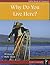 Why Do You Live Here? by Ruby Maile