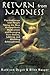 Return from Madness: Psychotherapy with People Taking the New Antipsychotic Medications and Emerging from Severe, Lifelong, and Disabling Schizophrenia