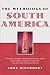 The Mythology of South America by John Bierhorst The Mythology of South America by John Bierhorst