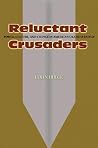 Reluctant Crusaders: Power, Culture, and Change in American Grand Strategy Reluctant Crusaders: Power, Culture, and Change in American Grand Strategy