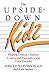The Upside-Down Kids: Helpi...