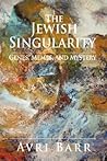 The Jewish Singularity: Genes, Memes, and Mystery
