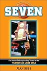 Seven: The National Championship Teams of the Tennessee Lady Vols