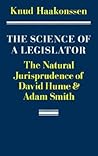 The Science of a Legislator: The Natural Jurisprudence of David Hume and Adam Smith