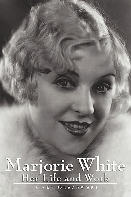 Marjorie White: Her Life and Work (Paperback)