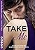 Take Me