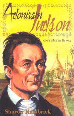 Adoniram Judson: God's Man in Burma (Paperback)