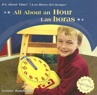 All About an Hour/Las Horas (It's About Time!/Los Libros Del Tiempo)