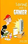 Living with a Gamer Living with a Gamer