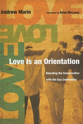 Love Is an Orientation: Elevating the Conversation with the Gay Community (Paperback)