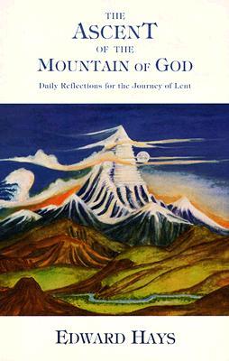 The Ascent of the Mountain of God: Daily Reflections for the Journey of Lent (Paperback)