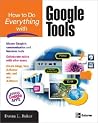 How to Do Everything with Google Tools