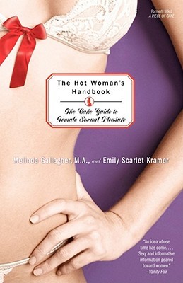 The Hot Woman's Handbook: The CAKE Guide to Female Sexual Pleasure (Paperback)