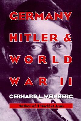 Germany, Hitler, and World War II: Essays in Modern German and World History (Paperback)