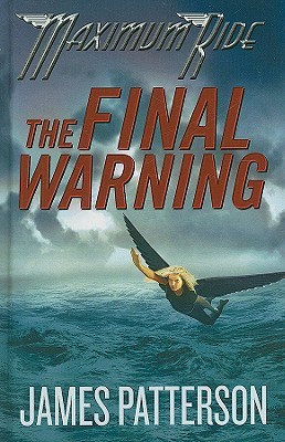 Maximum Ride: The Final Warning