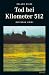 Tod bei Kilometer 512
